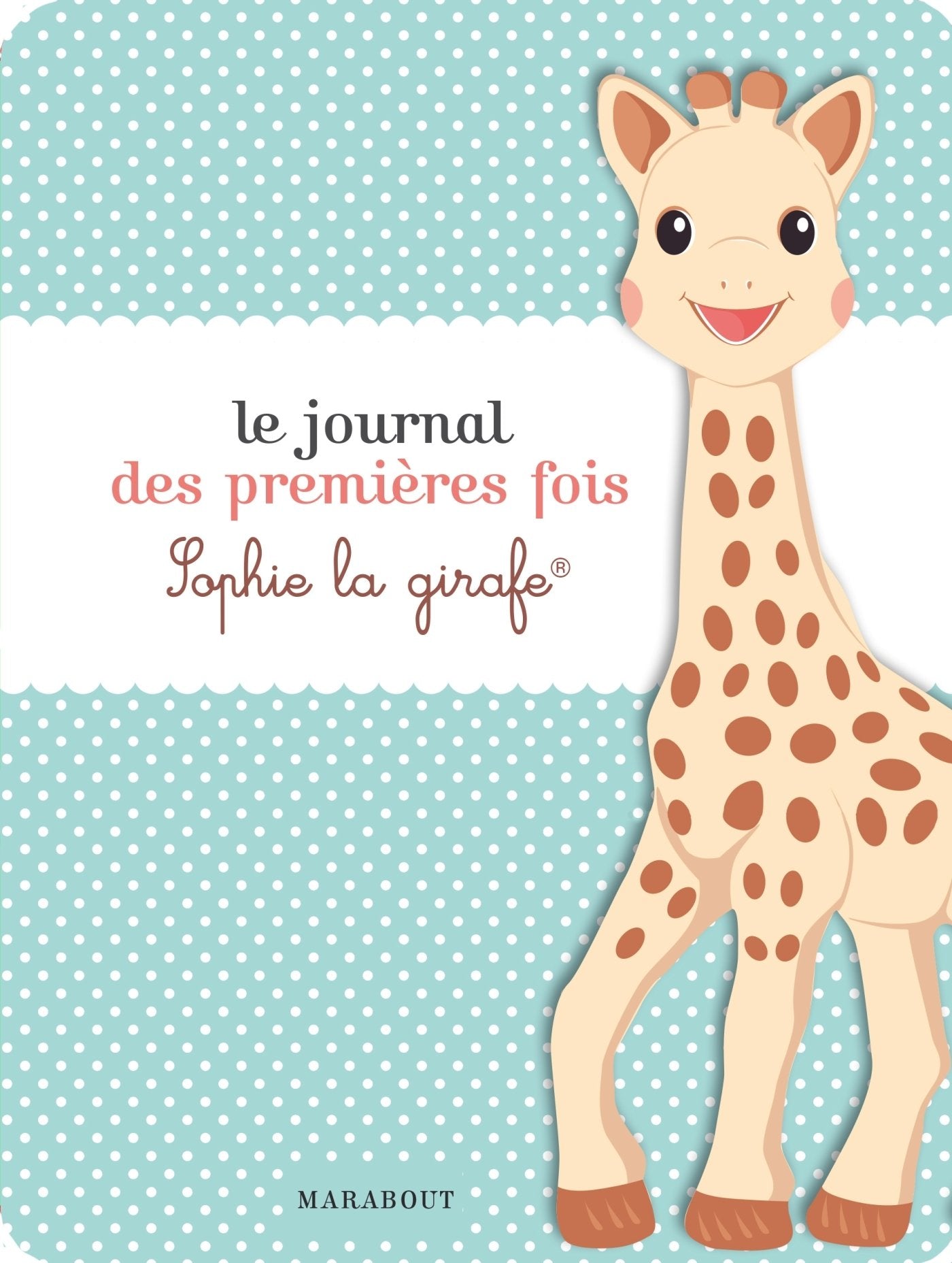 Le journal des premières fois Sophie la Girafe book