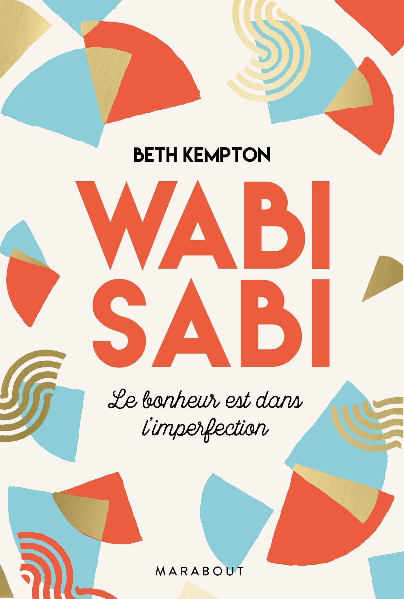 Wabi-Sabi: Le bonheur est dans l'imperfection book