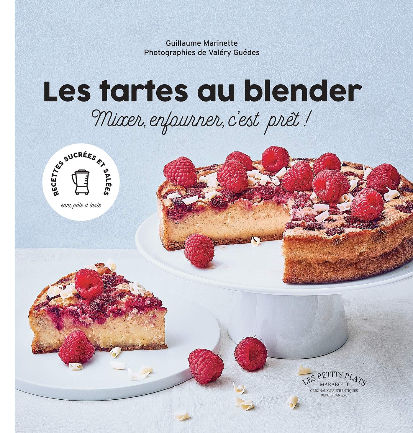 Les tartes au blender: Mixer, enfourner, c'est prêt ! book