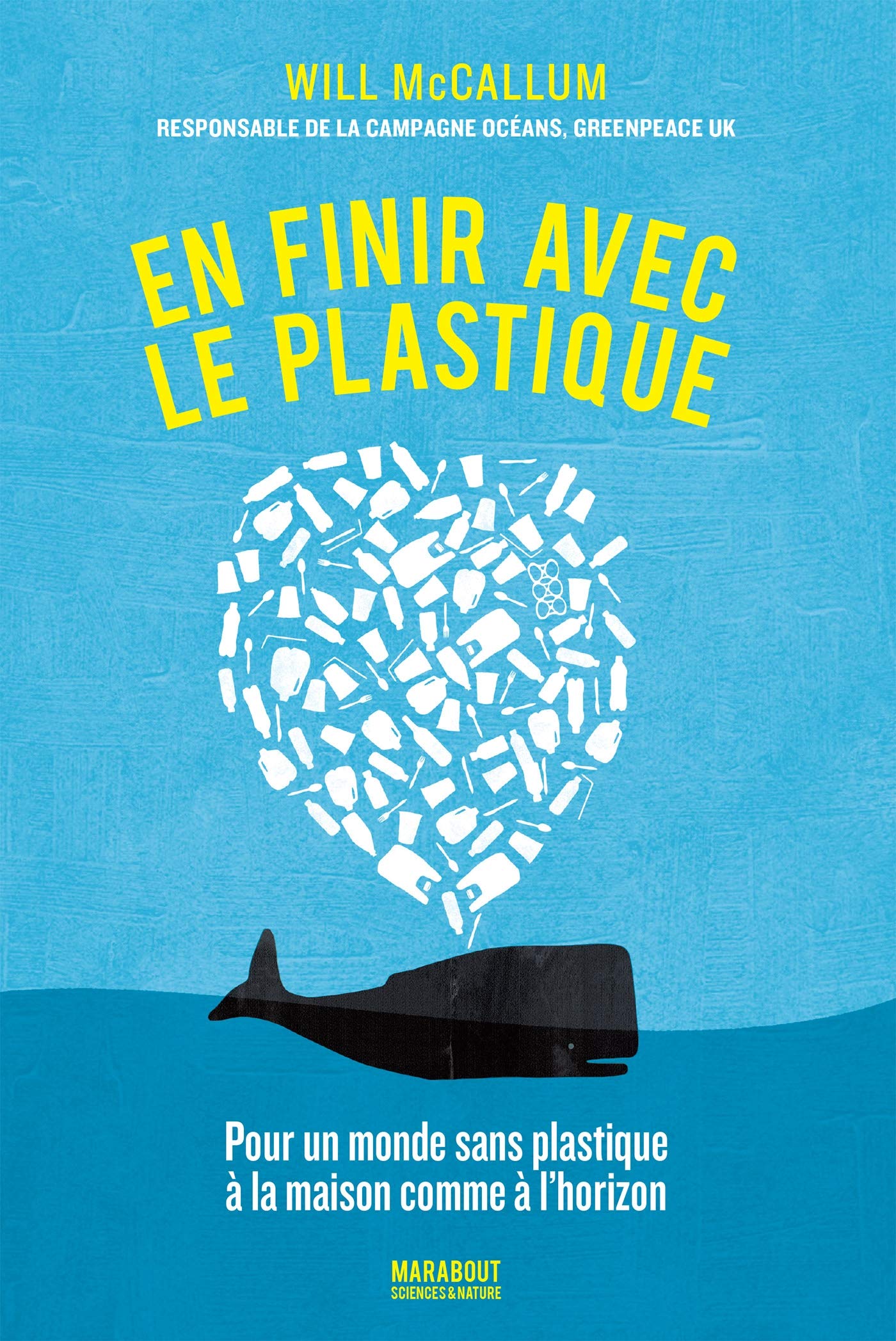 En finir avec le plastique: Pour un monde sans plastique à la maison comme à l'horizon book
