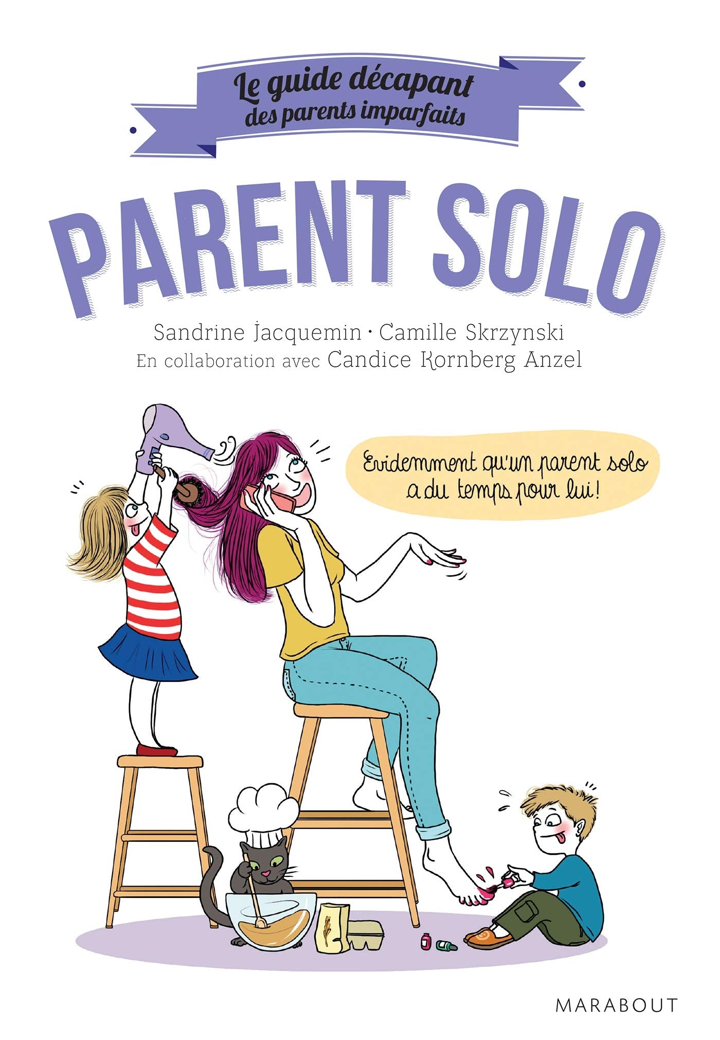 Le guide des parents imparfaits : Parent solo book