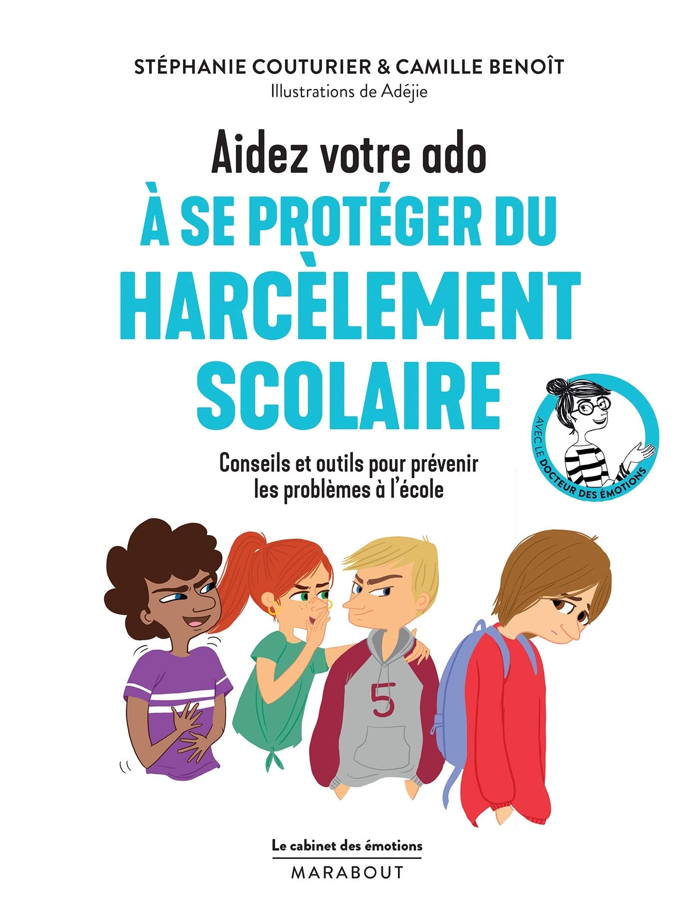 Le cabinet des émotions : Aidez votre ado à se protéger du harcèlement scolaire book
