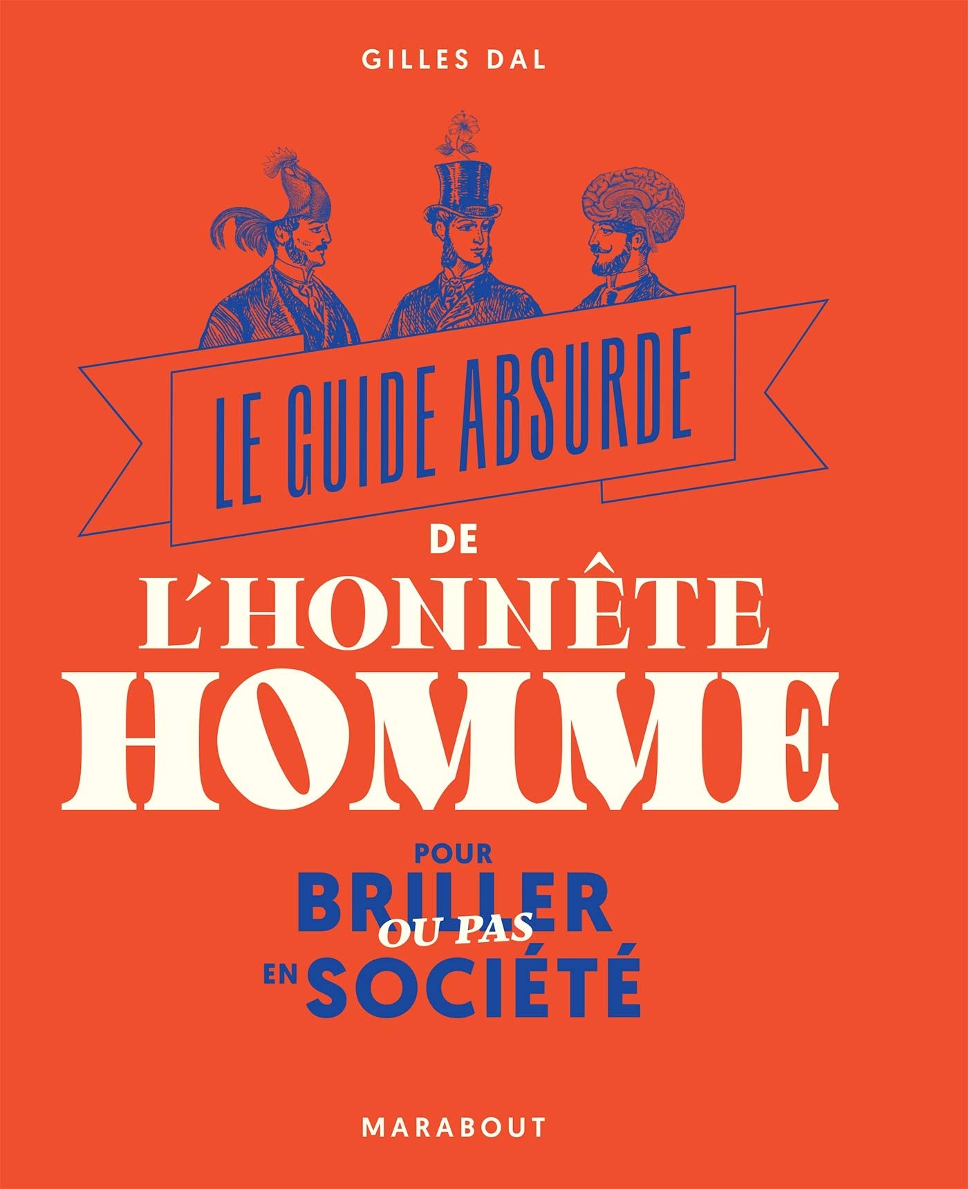 Le guide absurde de l'honnête homme: Pour briller ou pas en société book