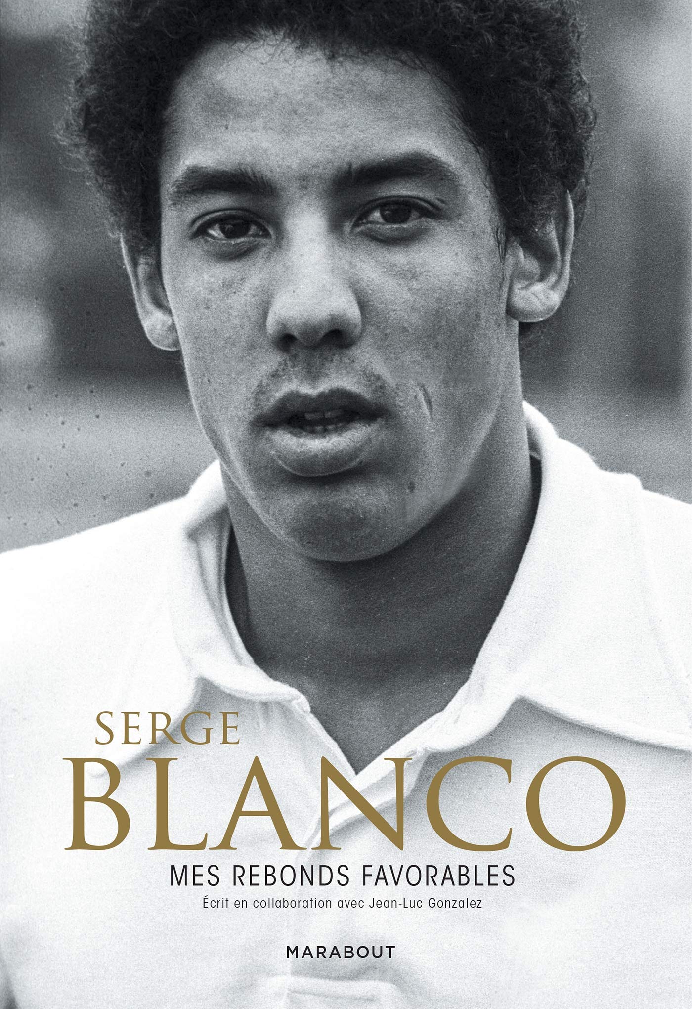 Serge Blanco : Mes rebonds favorables: Mes rebonds favorables Hobbies & Crafts