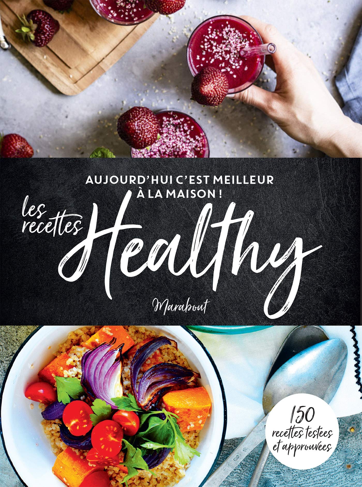 C'est meilleur à la maison - Les recettes Healthy book