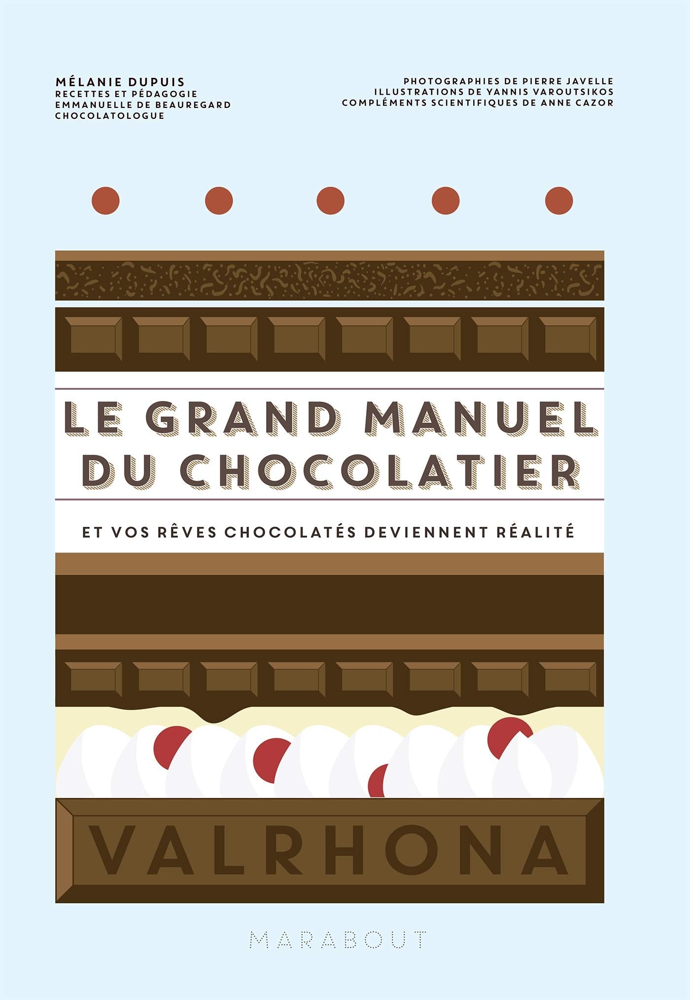 Le grand manuel du chocolatier: Et vos rêves chocolatés deviennent réalité Leisure, Home & Garden
