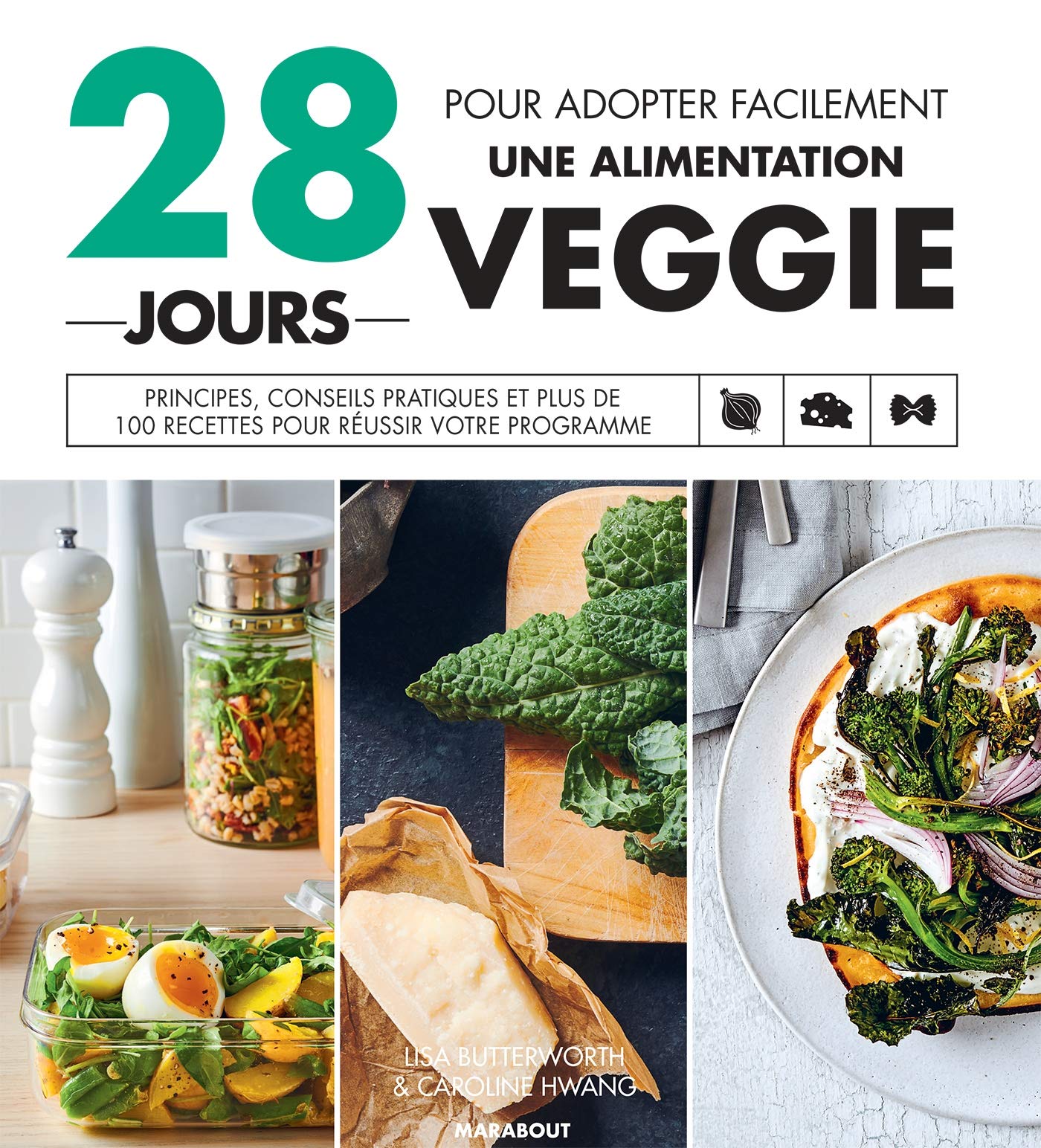 28 Jours Veggie: Principes, conseils pratiques et plus de 100 recettes pour réussir votre programme Leisure, Home & Garden