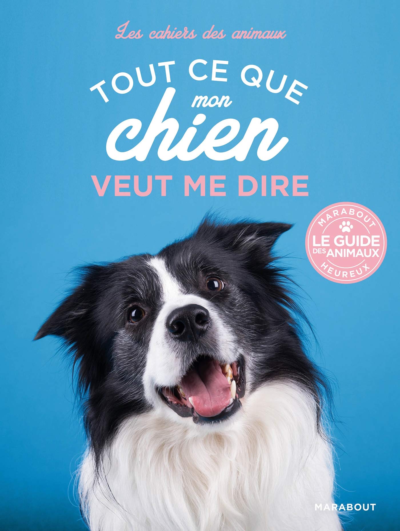 Tout ce que mon chien veut me dire book