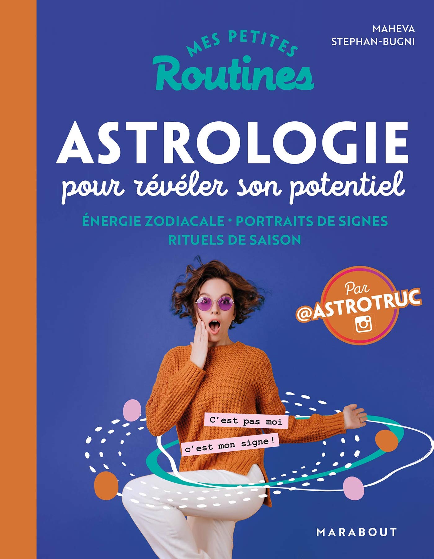 Mes petites routines - Astrologie pour révéler son potentiel: Energie zodiacale - Portraits de signes - Rituels de saison Books