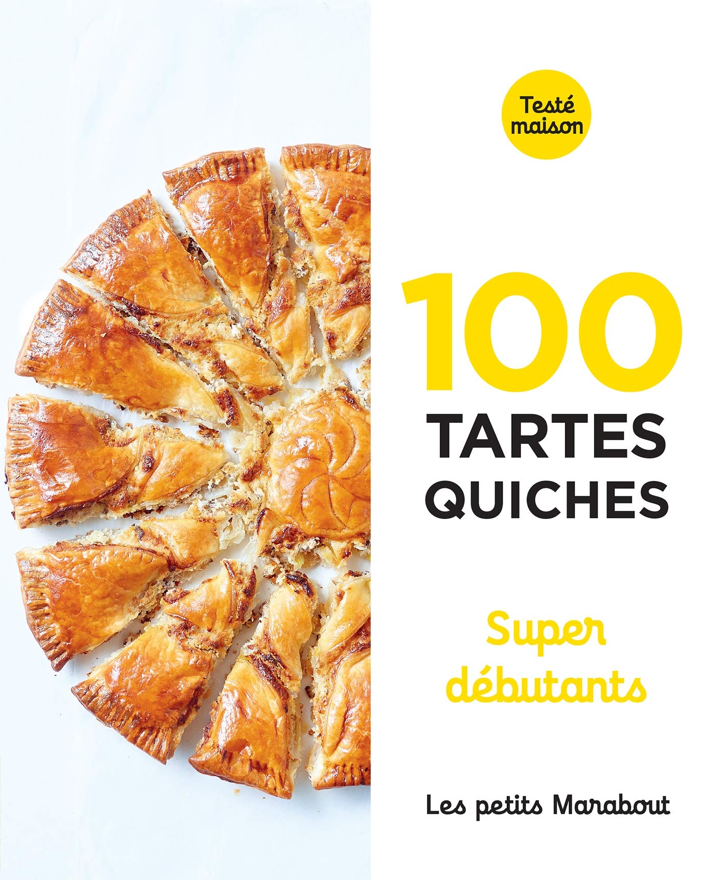 Les petits Marabout : 100 quiches et tartes super débutants Leisure, Home & Garden