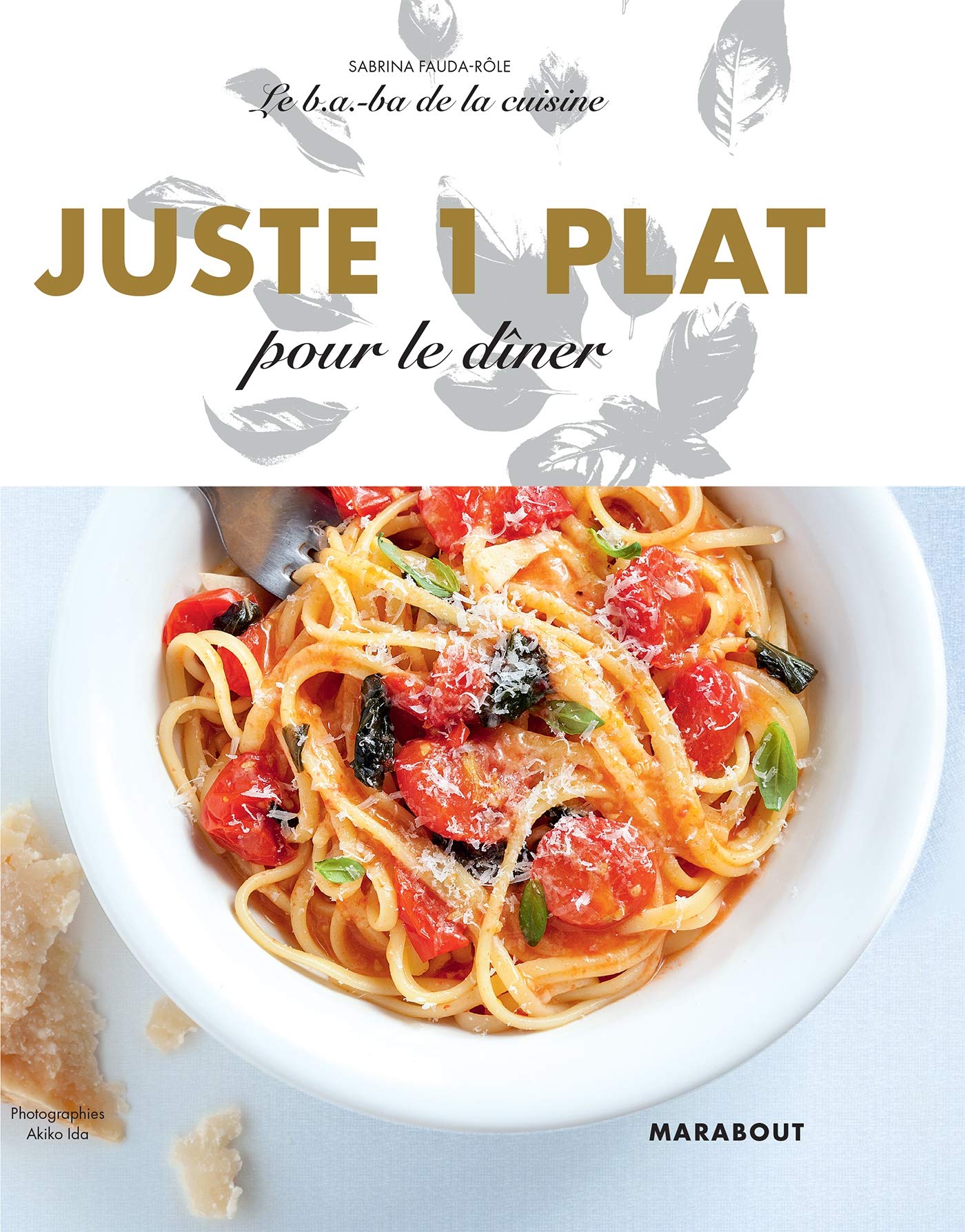 Le B.A-B.A de la cuisine - Juste 1 plat pour le dîner Leisure, Home & Garden