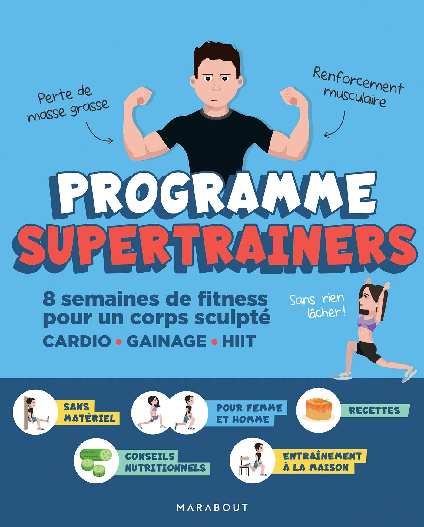 Programme Supertrainers: 8 semaines de fitness pour un corps sculpté CARDIO / GAINAGE / HIIT Health, Nutrition & Fitness