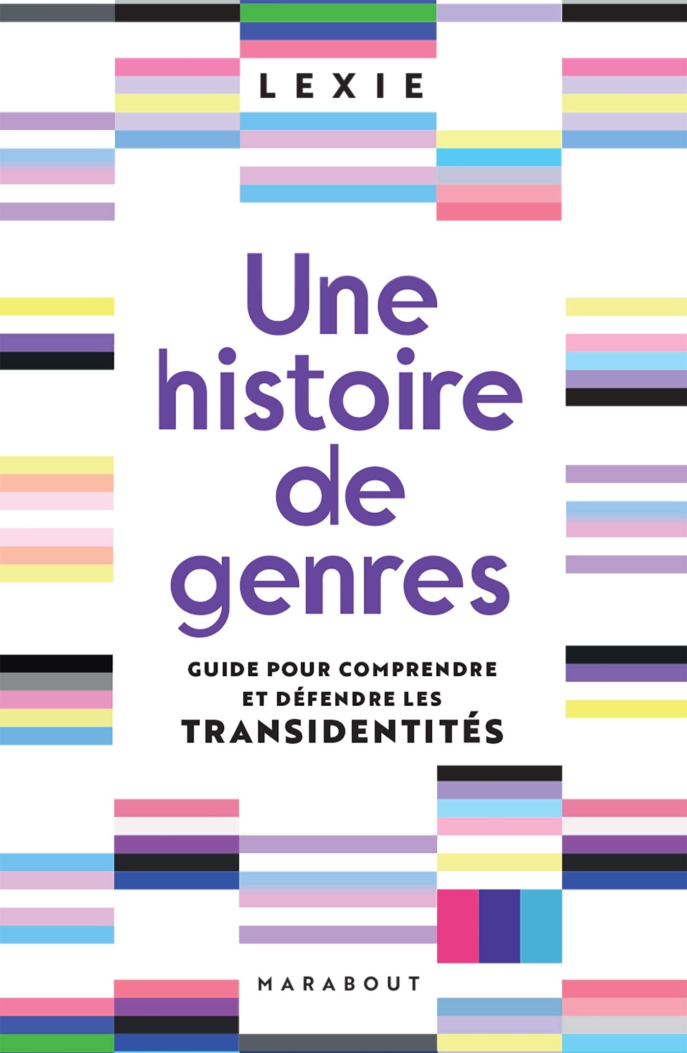 Une histoire de genres: Guide pour comprendre et défendre les transidentités Books