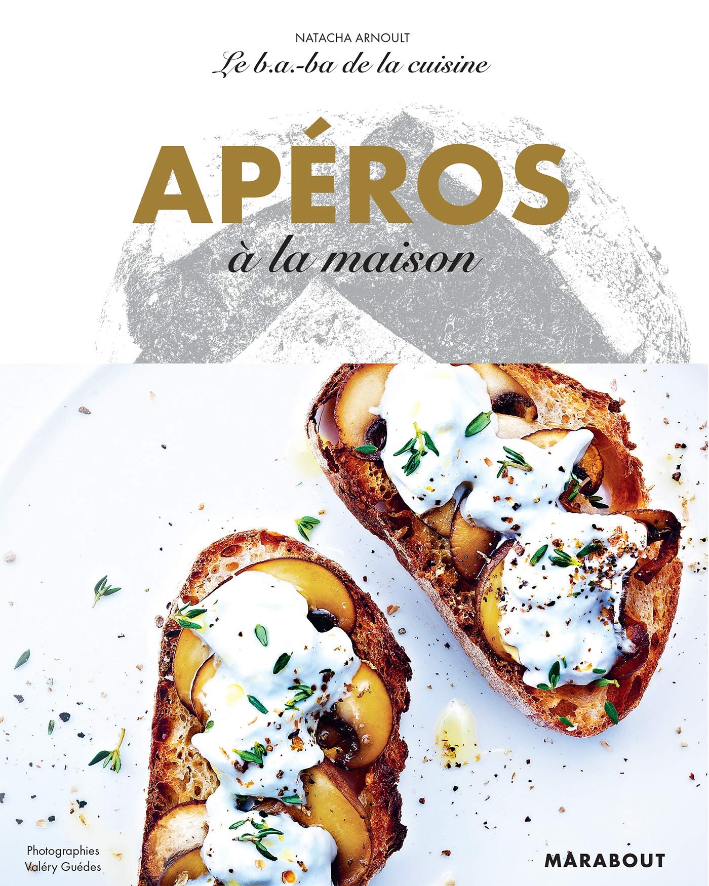 Le B.A-B.A de la cuisine - Apéros à la maison Leisure, Home & Garden