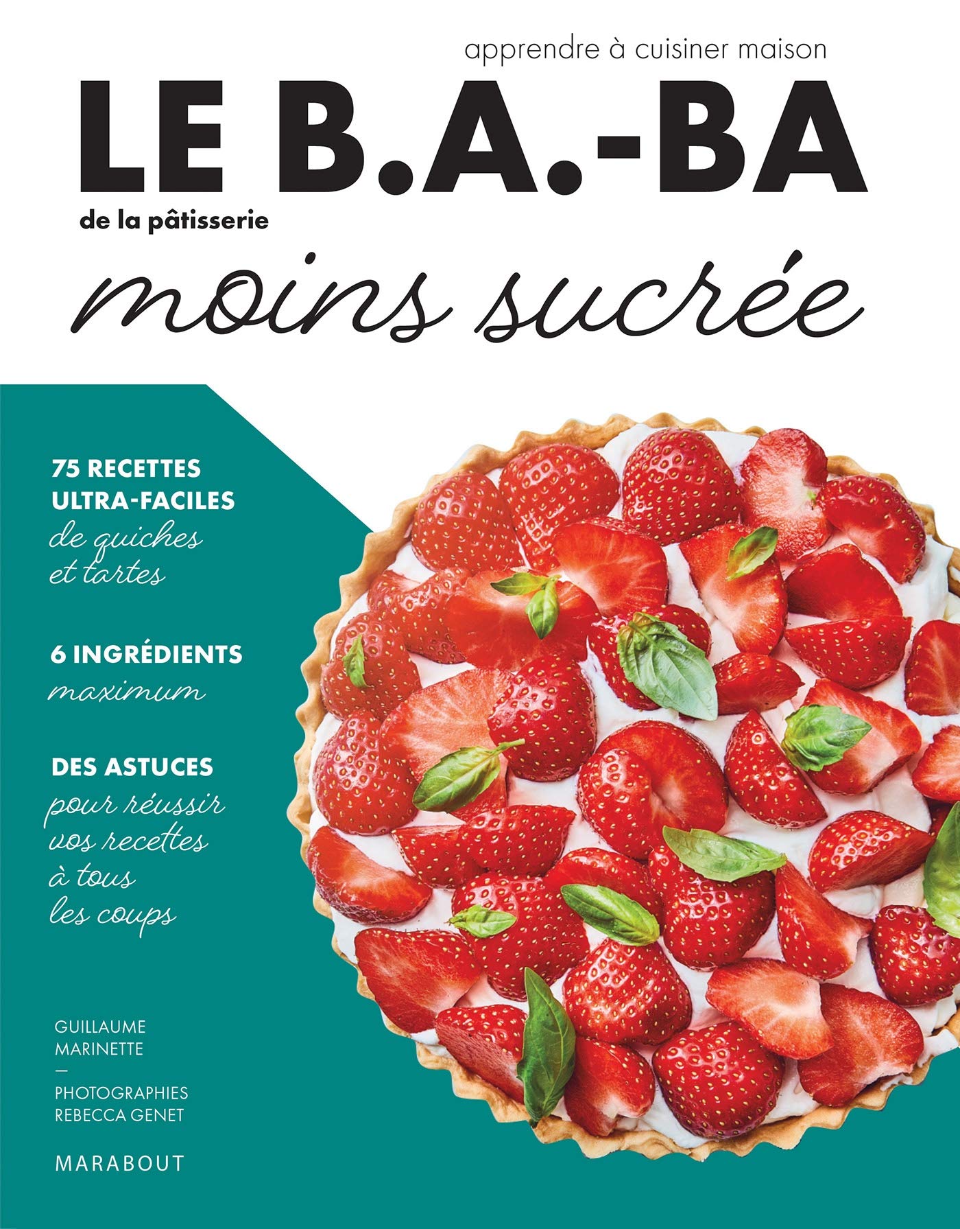 Le B.A.-BA de la cuisine - Pâtisserie moins sucrée Leisure, Home & Garden