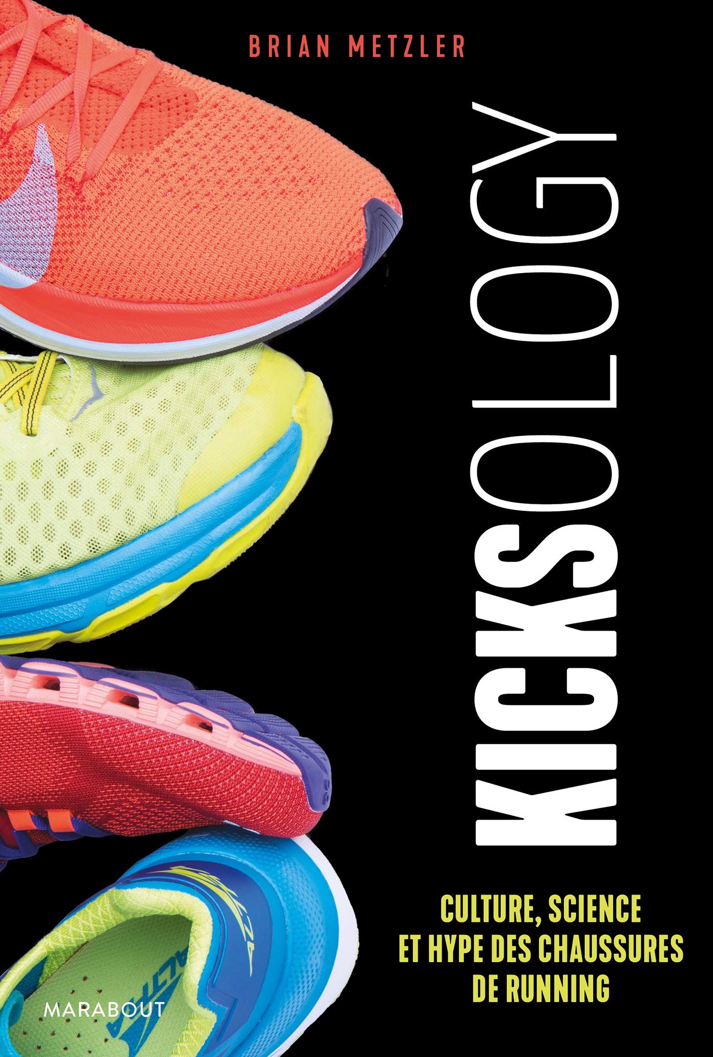 Kicksology: Culture, science et hype des chaussures de running book