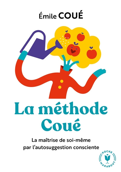 Product Image: La méthode Coué : la maîtrise de soi-même par l'autosuggestion consciente