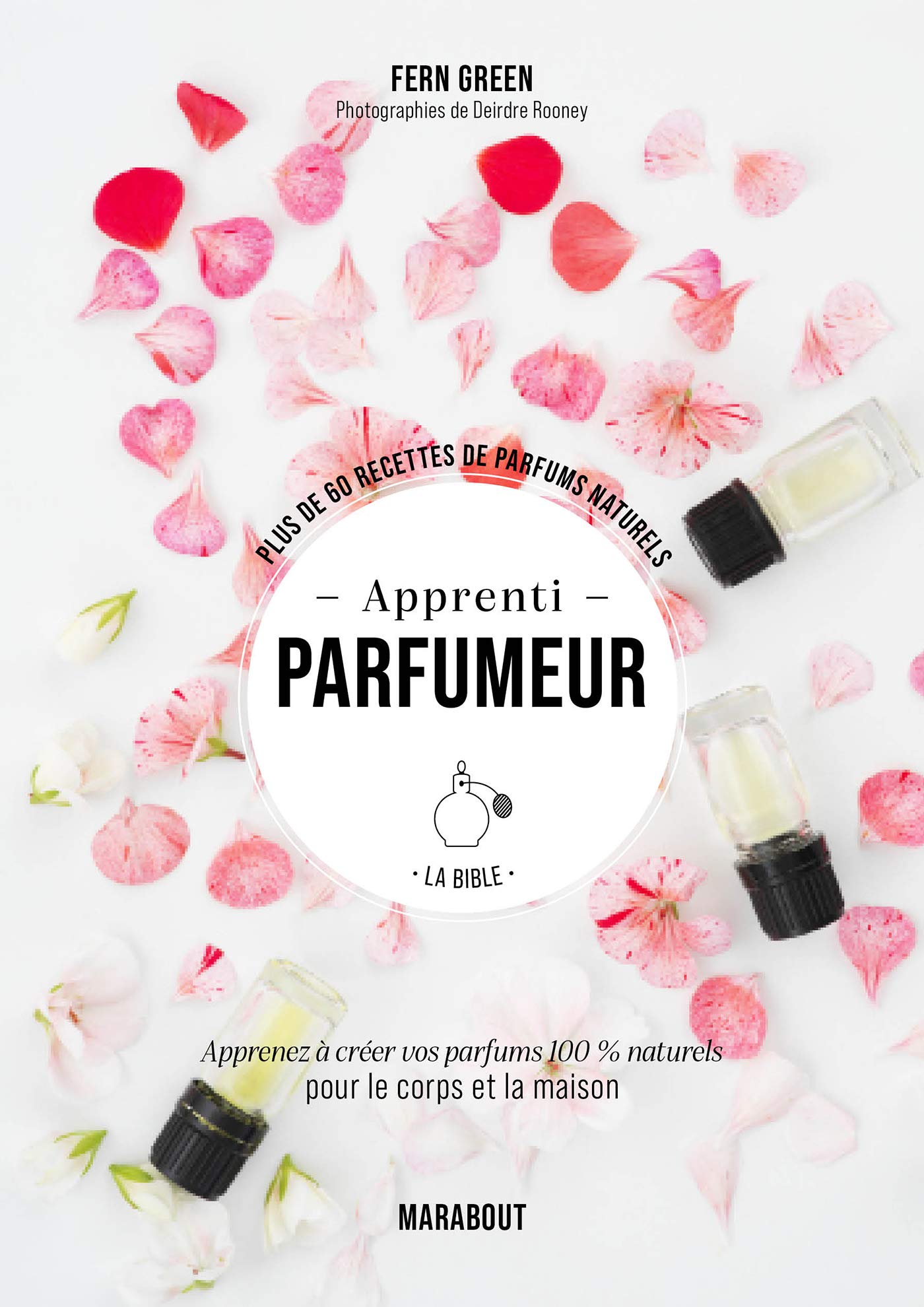 Apprenti parfumeur: Plus de 60 recettes de parfums naturels Partnership & Love
