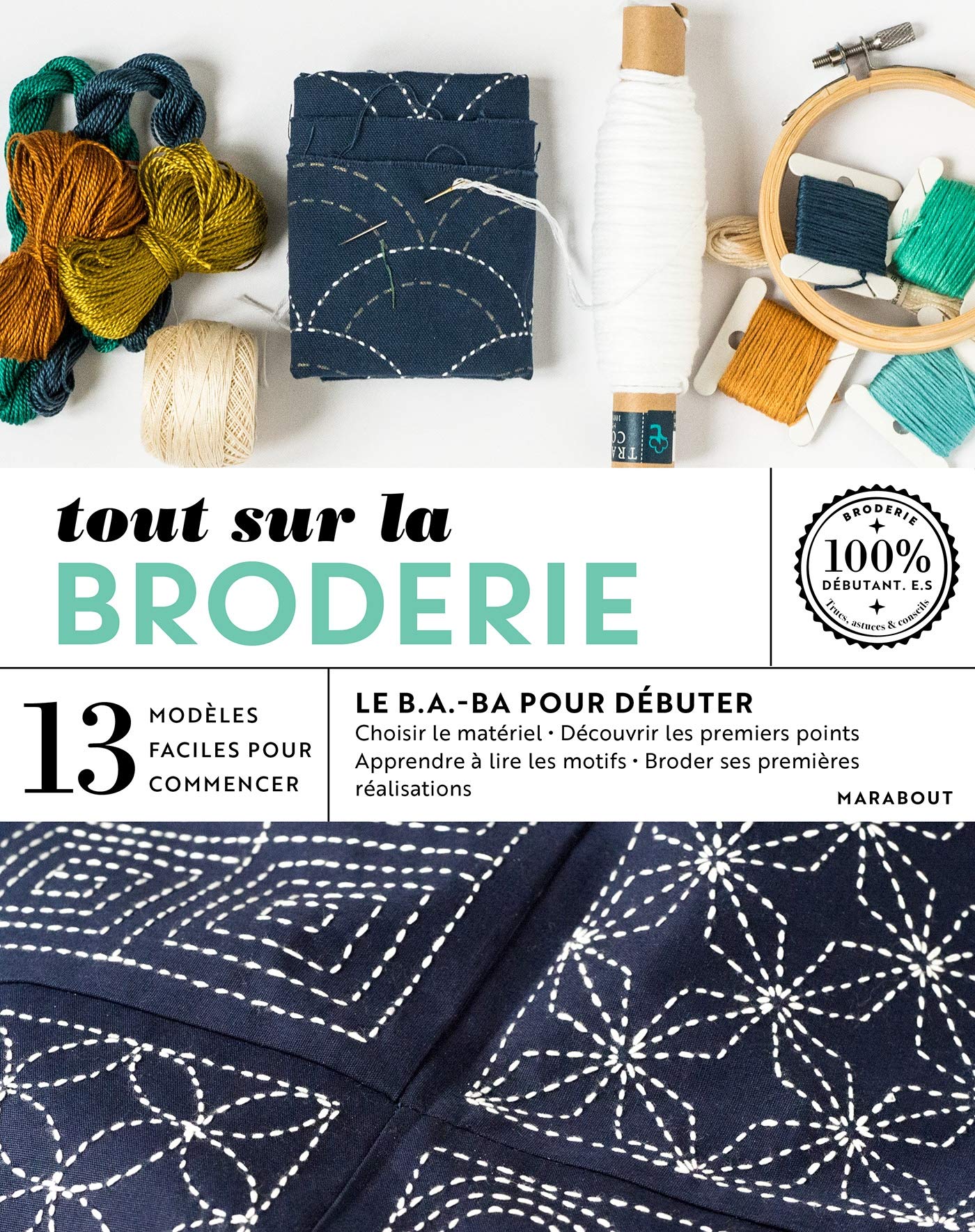 Tout sur la broderie: 13 modèles faciles à réaliser Hobbies & Crafts