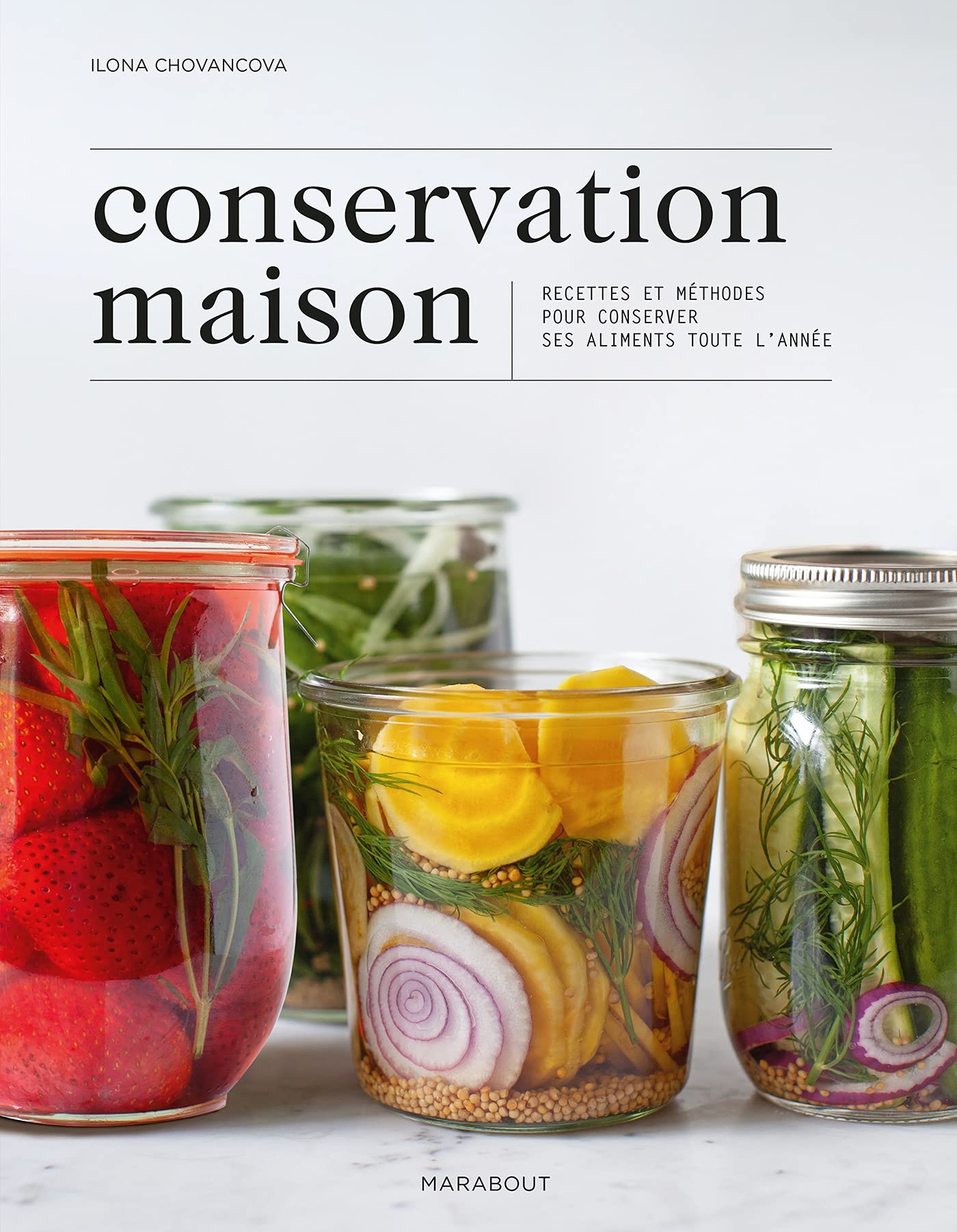 Conservation maison: Recettes et méthodes pour conserver ses aliments toute l'année Leisure, Home & Garden