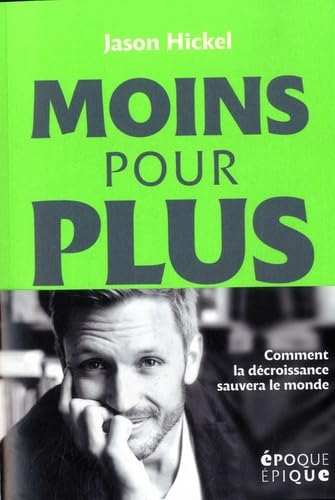 Moins pour plus: Comment la décroissance sauvera le monde Contemporary literature