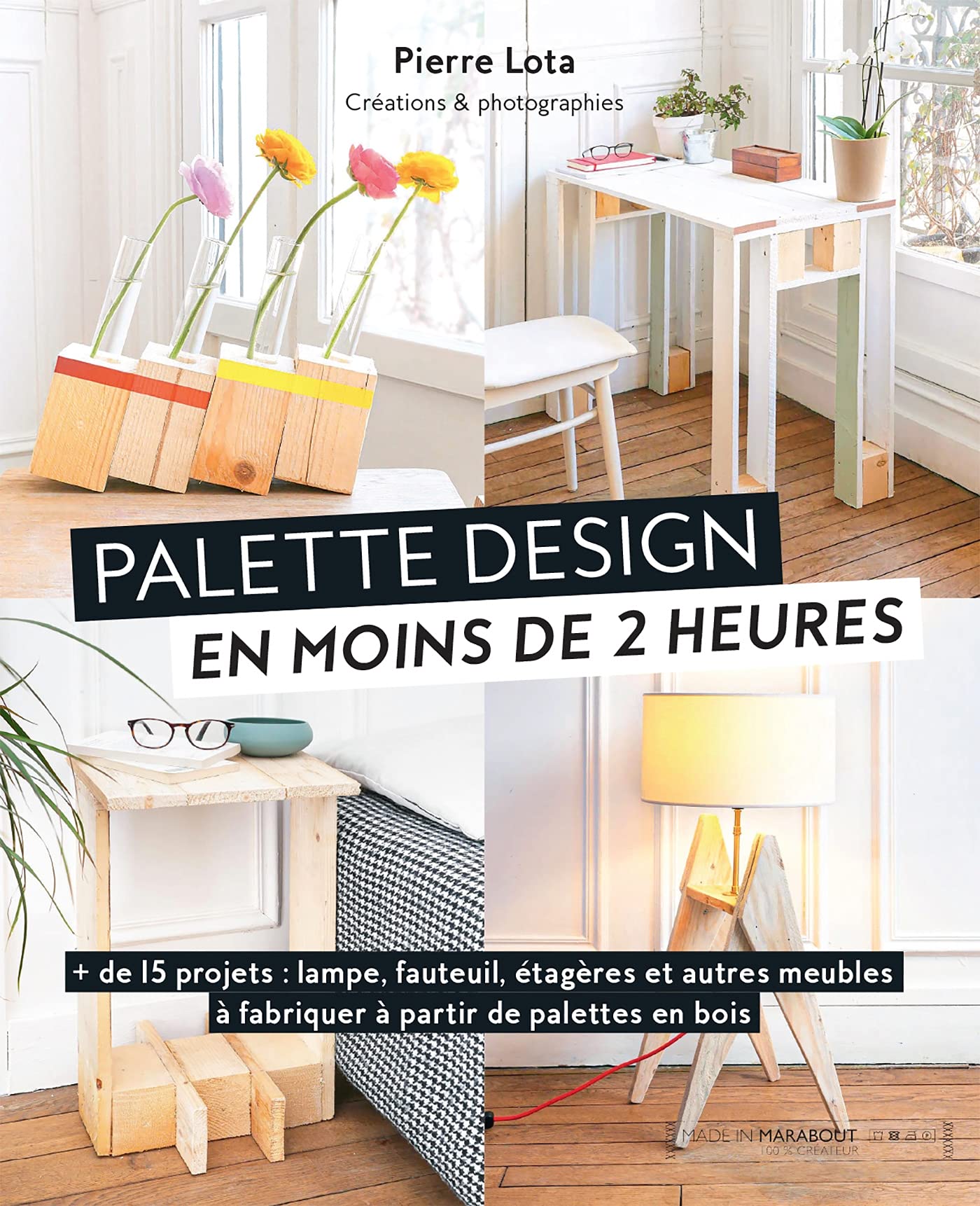 Palettes design en moins de 2 heures: + de 15 projets : lampe, fauteuil, étagères et autres meubles à fabriquer à partir de palettes en bois Hobbies & Crafts