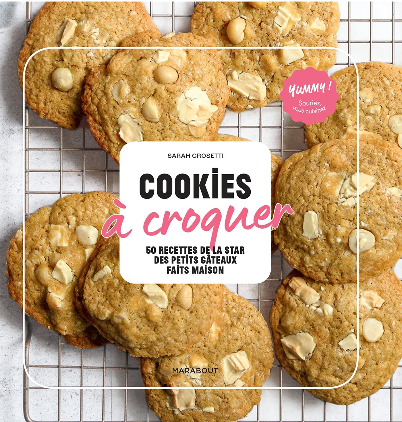 Cookies à croquer: 50 recettes de la star des des petits gâteaux faits maison book