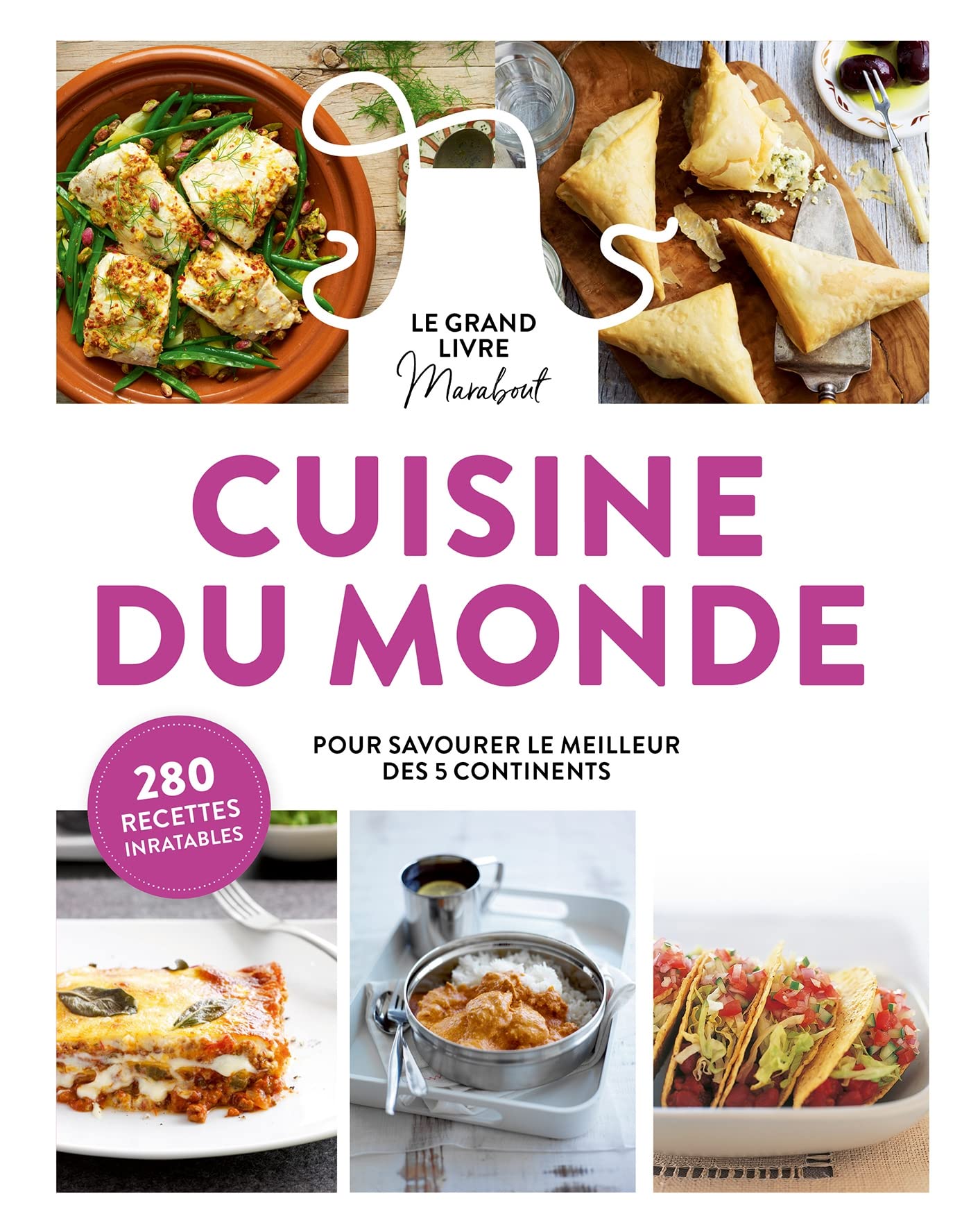 Le Grand Livre Marabout de la cuisine du monde: Pour savourer le meilleur des 5 continents Leisure, Home & Garden