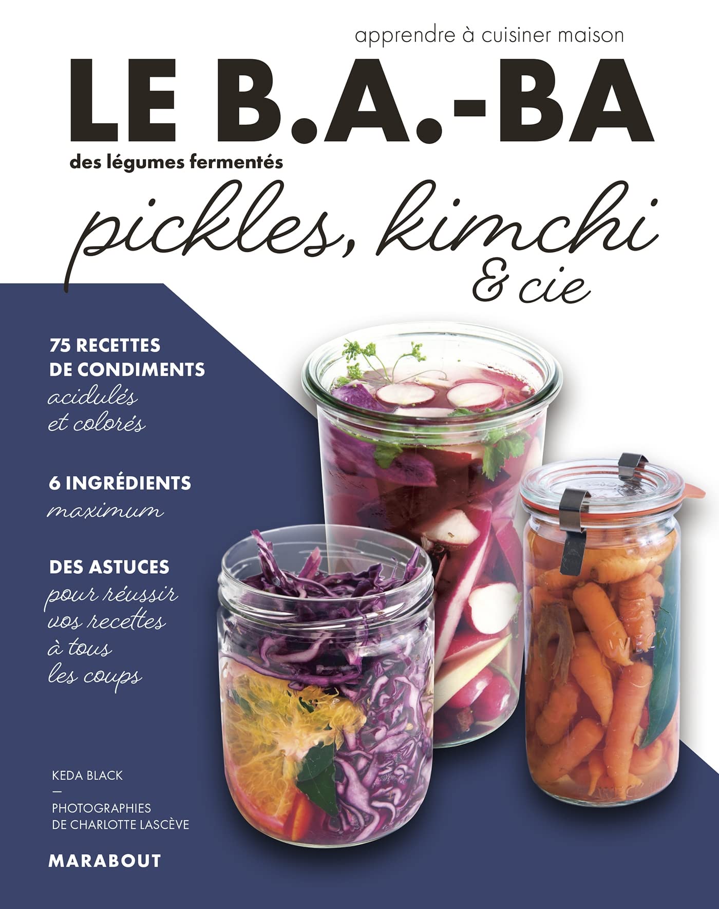 Le B.A-BA de la cuisine : Pickles: Pickles, kimchi & cie Leisure, Home & Garden