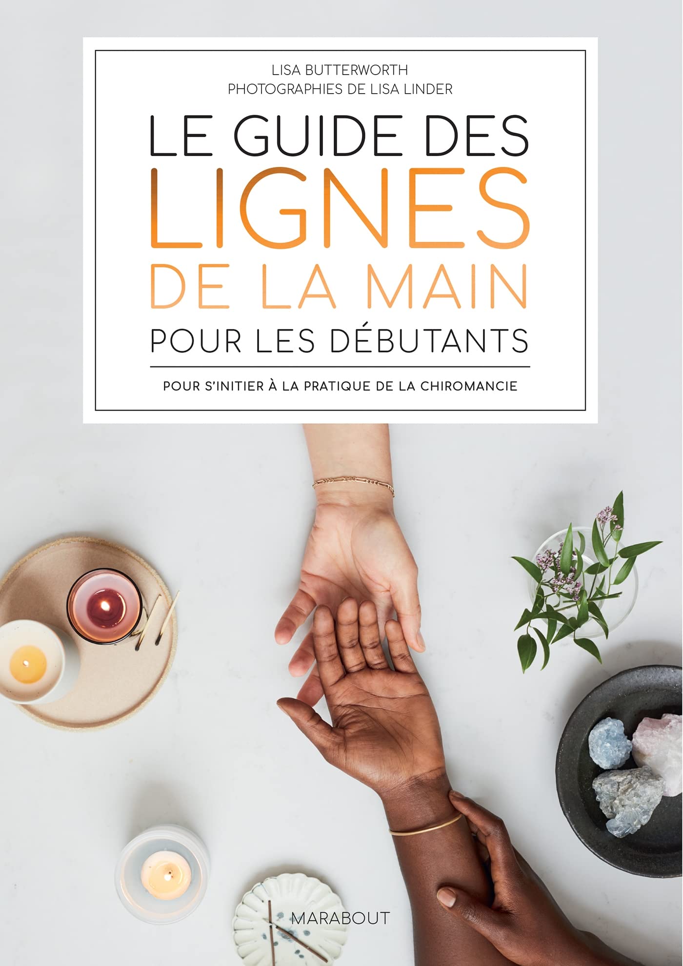 Le guide des lignes de la main pour les débutants: Pour s'initier à la pratique de la chiromancie book