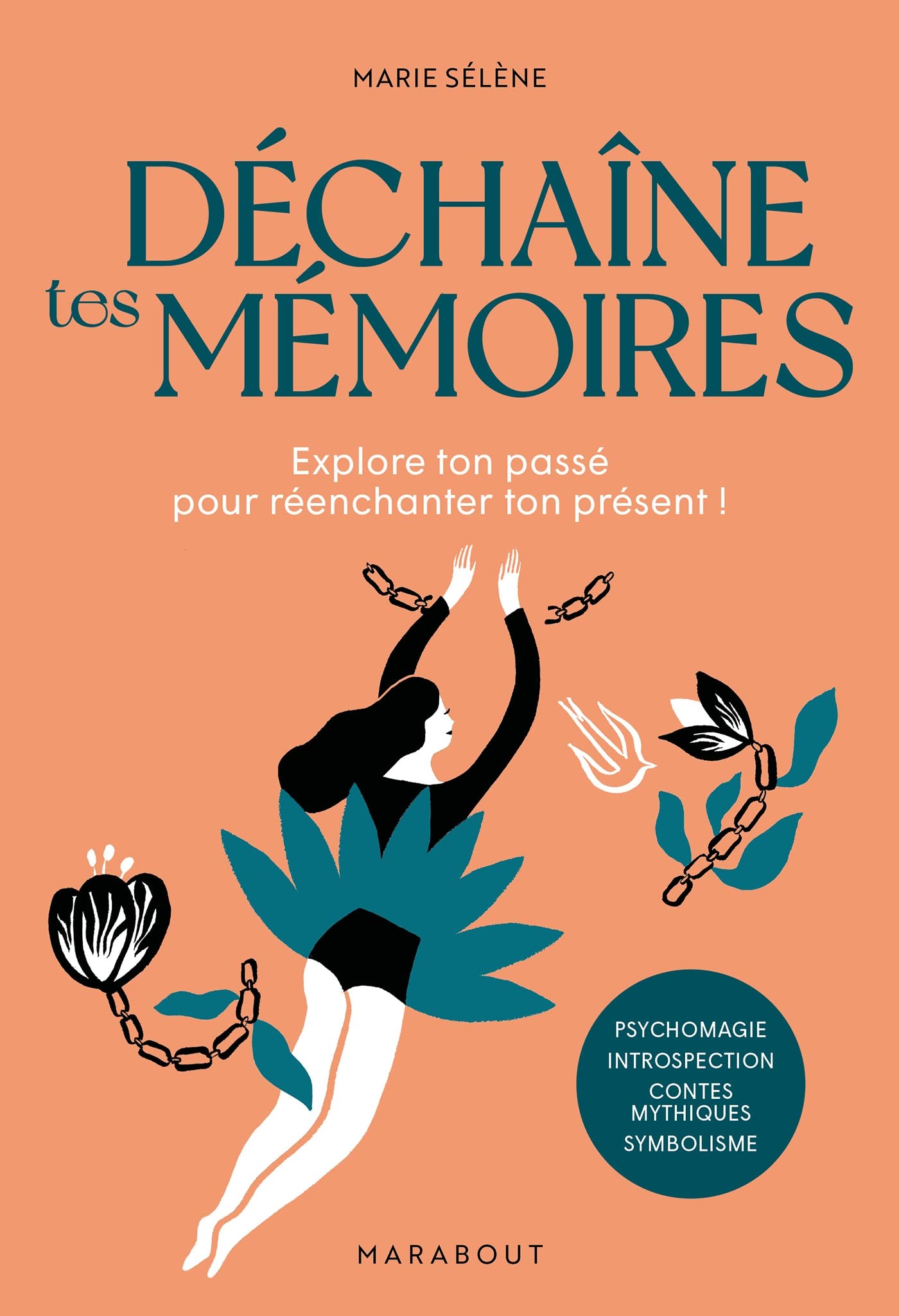 Déchaîne tes mémoires: Explore ton passé pour réenchanter ton présent ! book