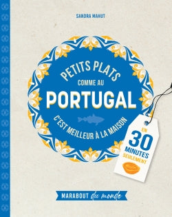 Petits plats comme au Portugal : c'est meilleur à la maison : en 30 minutes seulement Leisure, Home & Garden