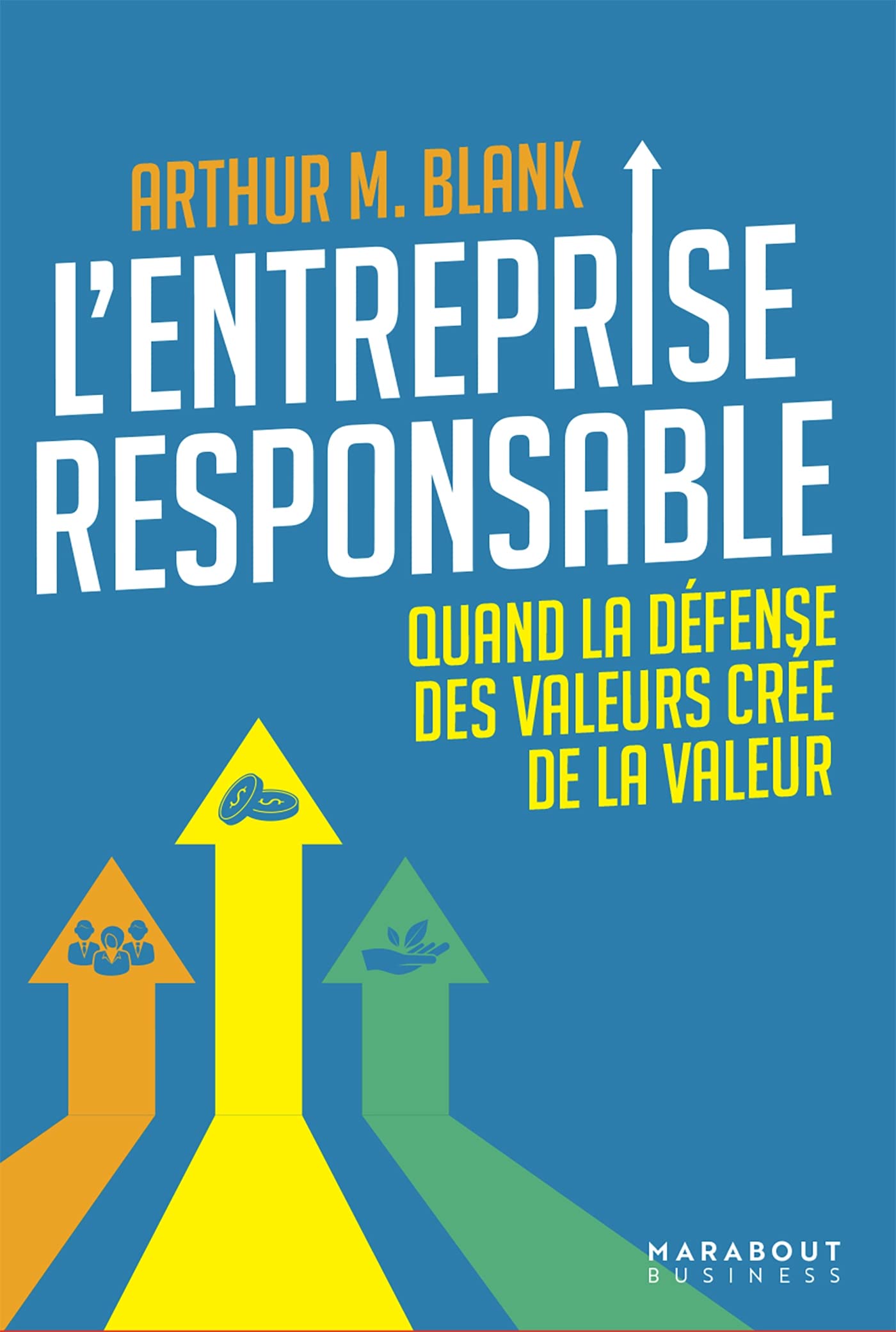 L'entreprise responsable: Quand la défense des valeurs crée de la valeur book