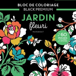 Jardin fleuri : bloc de coloriage black premium book