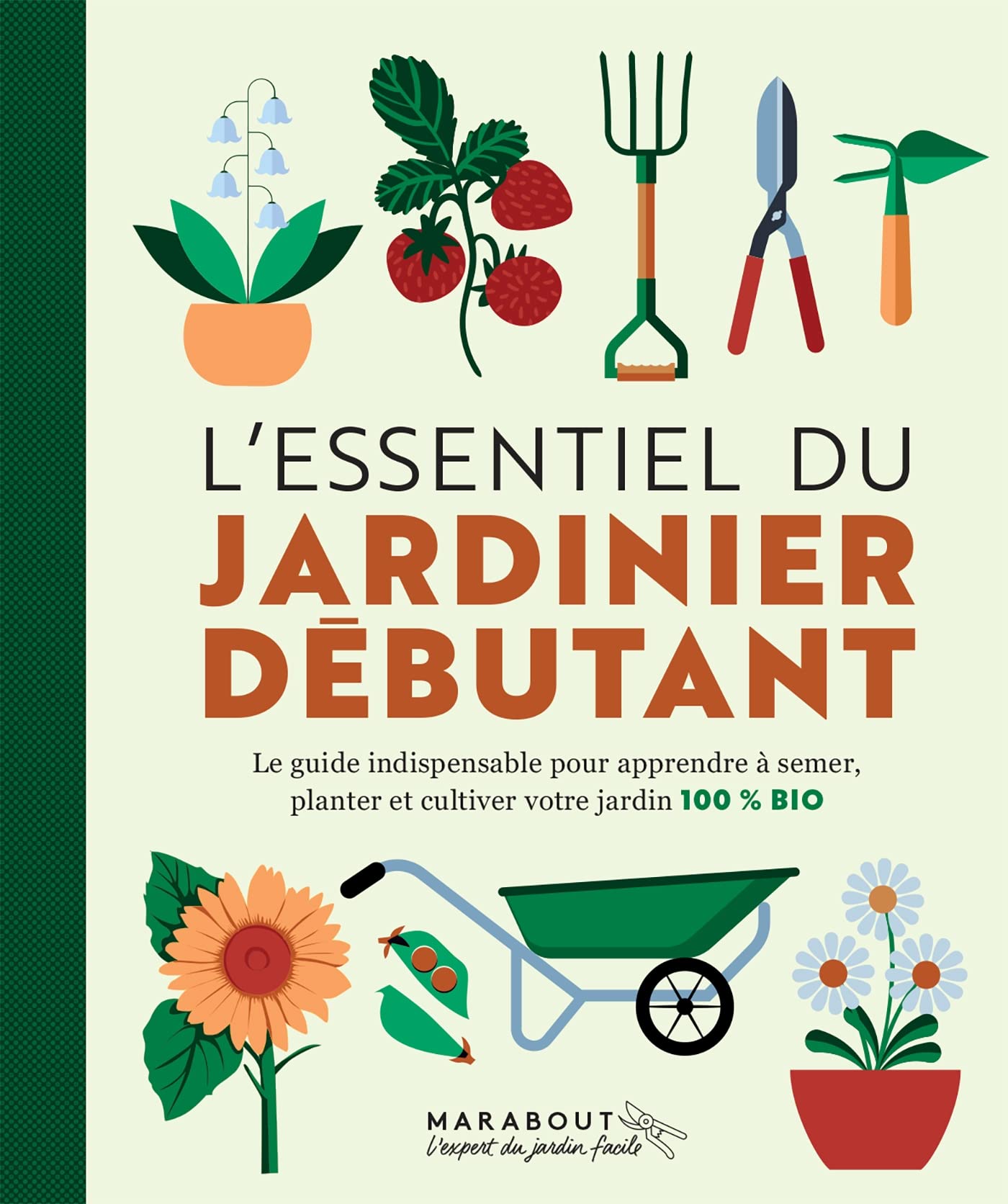 L'essentiel du jardinier débutant: Nouvelle édition Garden & Plants