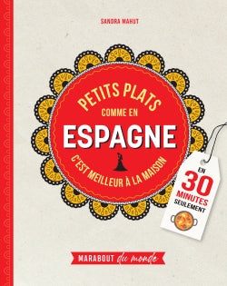 Petits plats comme en Espagne : c'est meilleur à la maison : en 30 minutes seulement Leisure, Home & Garden