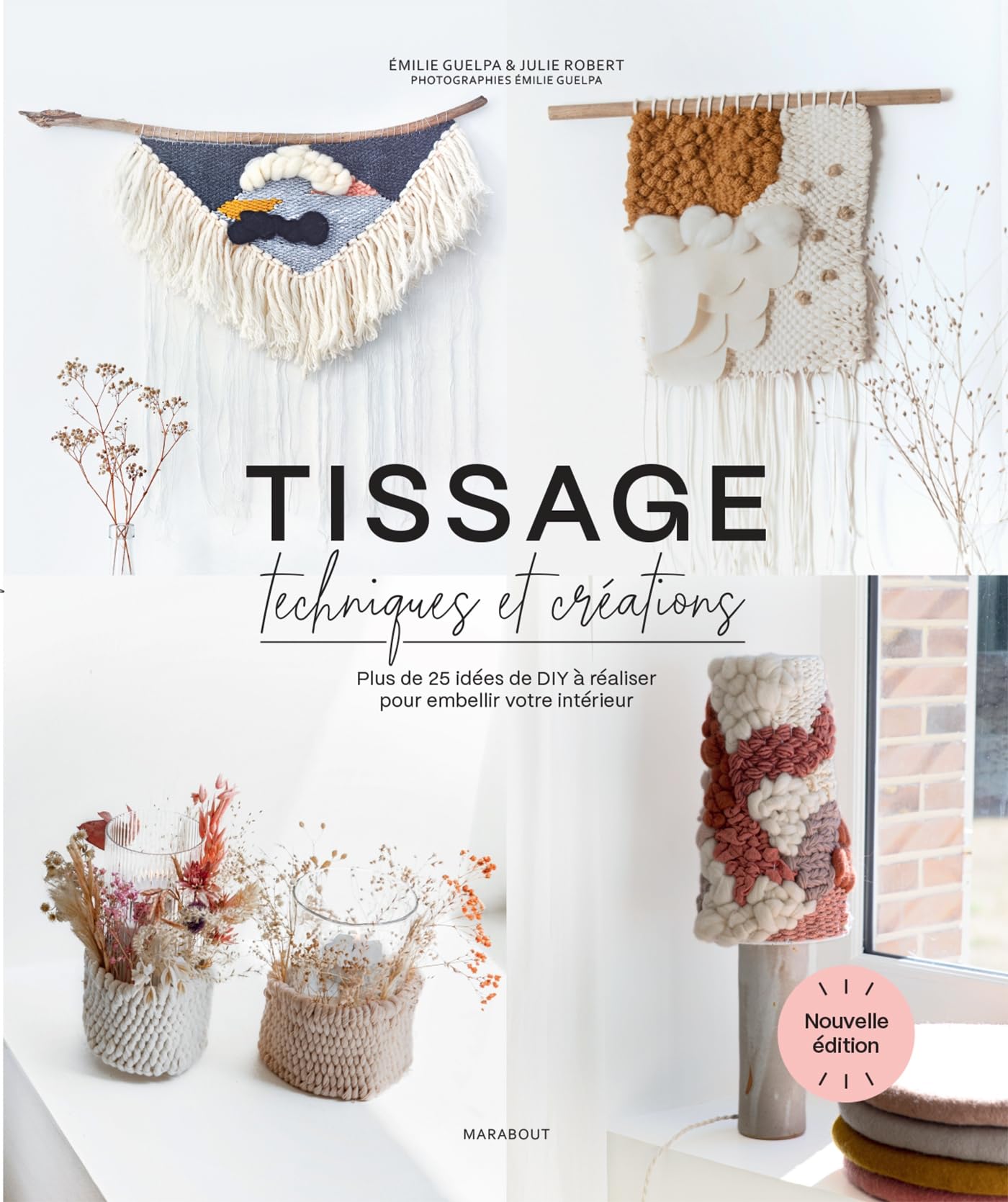 Tissage, techniques et créations: Plus de 25 idées de DIY à réaliser pour embellir votre intérieur Hobbies & Crafts