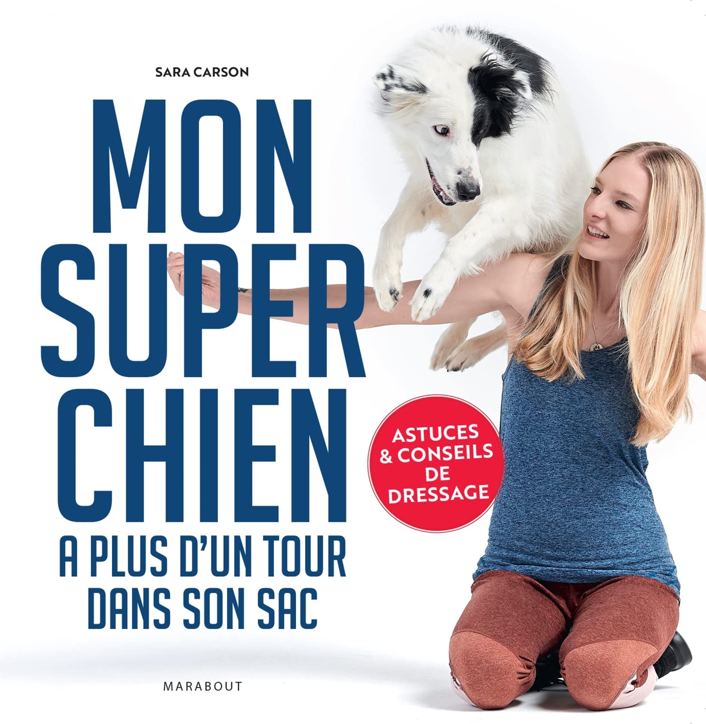 Mon super chien a plus d'un tour dans son sac: Astuces et conseils de dressage Film, Art & Culture