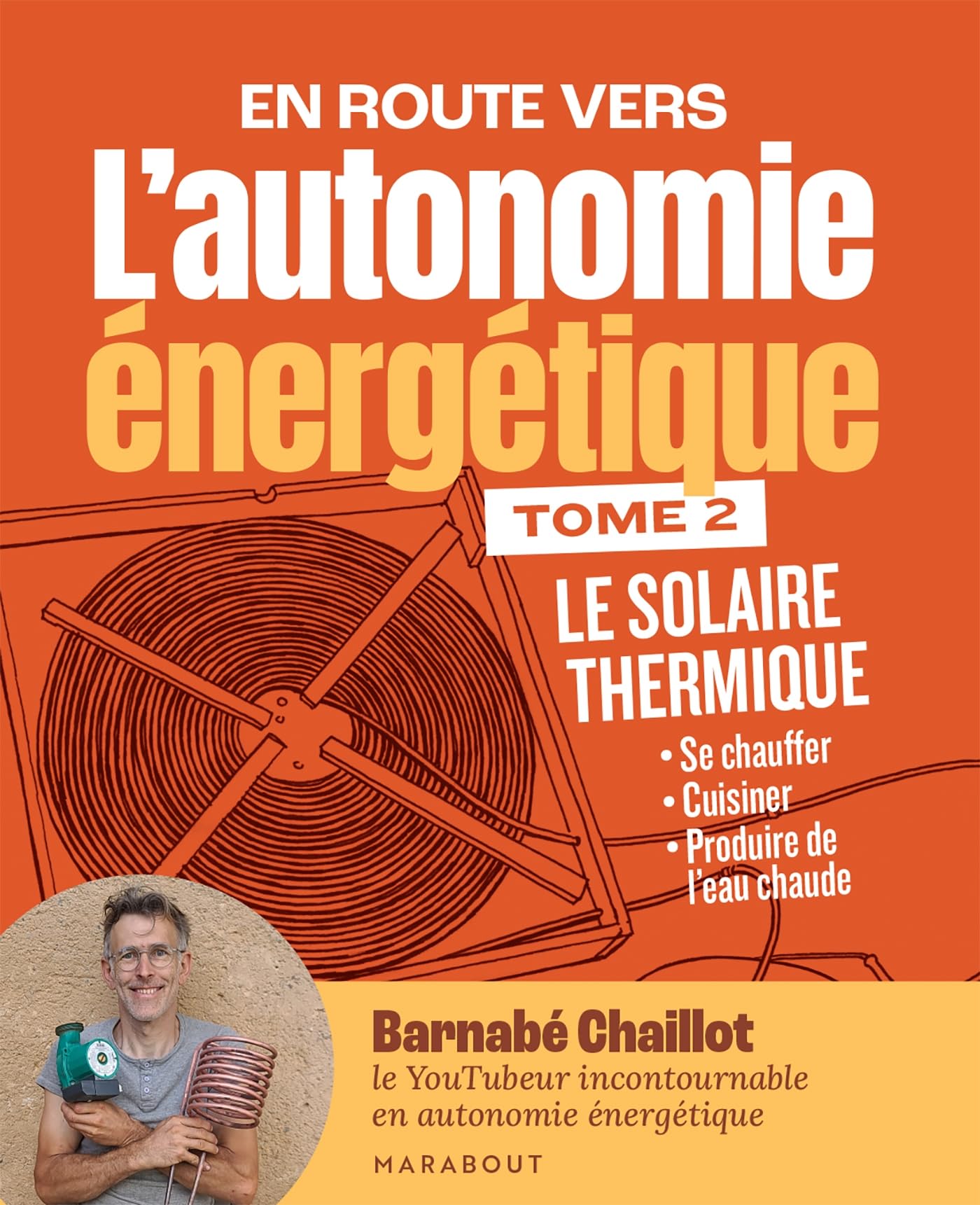 L'autonomie énergétique T2 - Le solaire thermique: Se chauffer - Cuisiner - Produire de l'eau chaude Leisure, Home & Garden