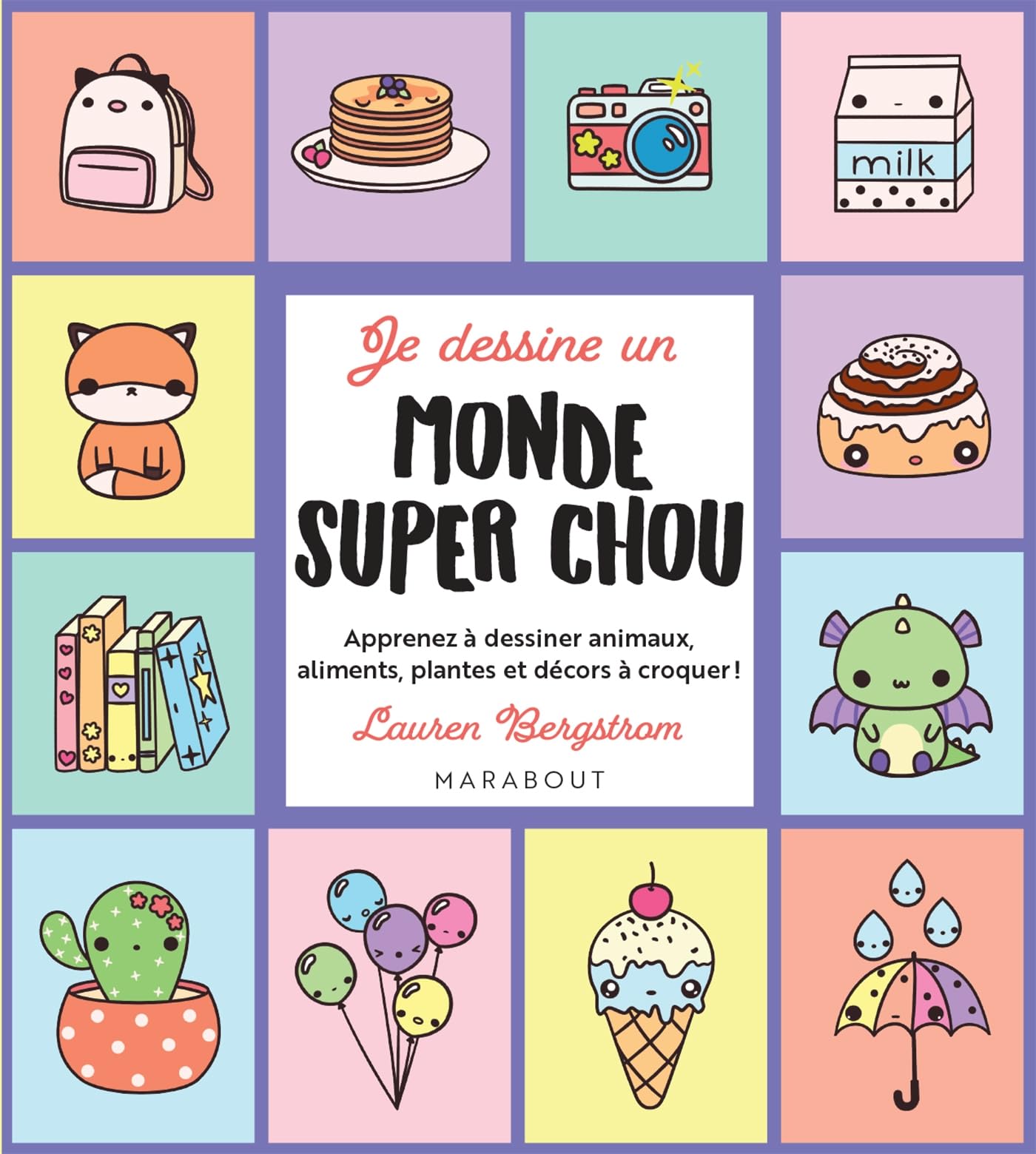 Je dessine un monde super chou: Apprenez à dessiner animaux, aliments, plantes et décors à croquer ! Hobbies & Crafts