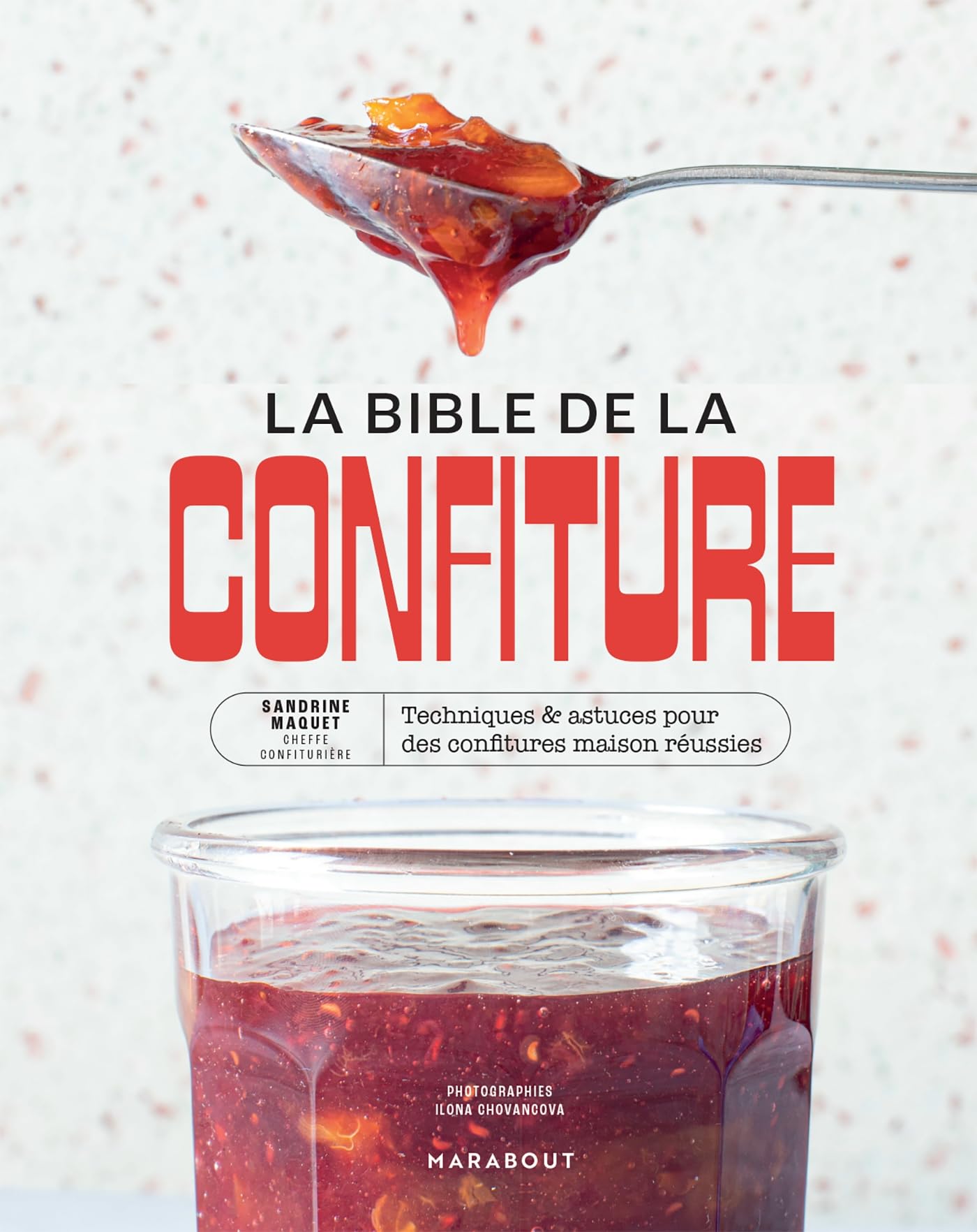 La bible de la confiture: Techniques & astuces pour des confitures maison réussies book