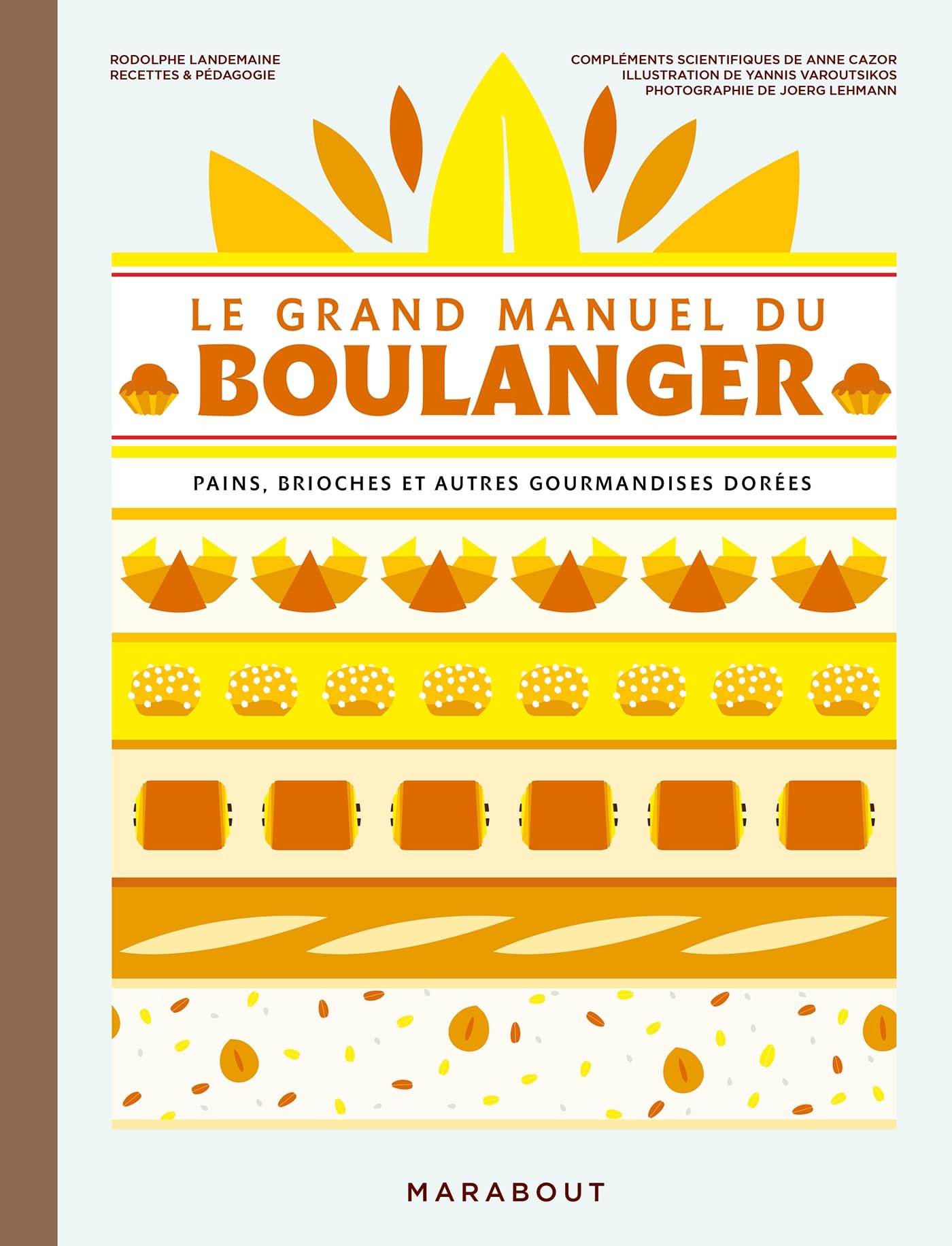 Le grand manuel du boulanger: pains, brioches et autres gourmandises dorées Leisure, Home & Garden
