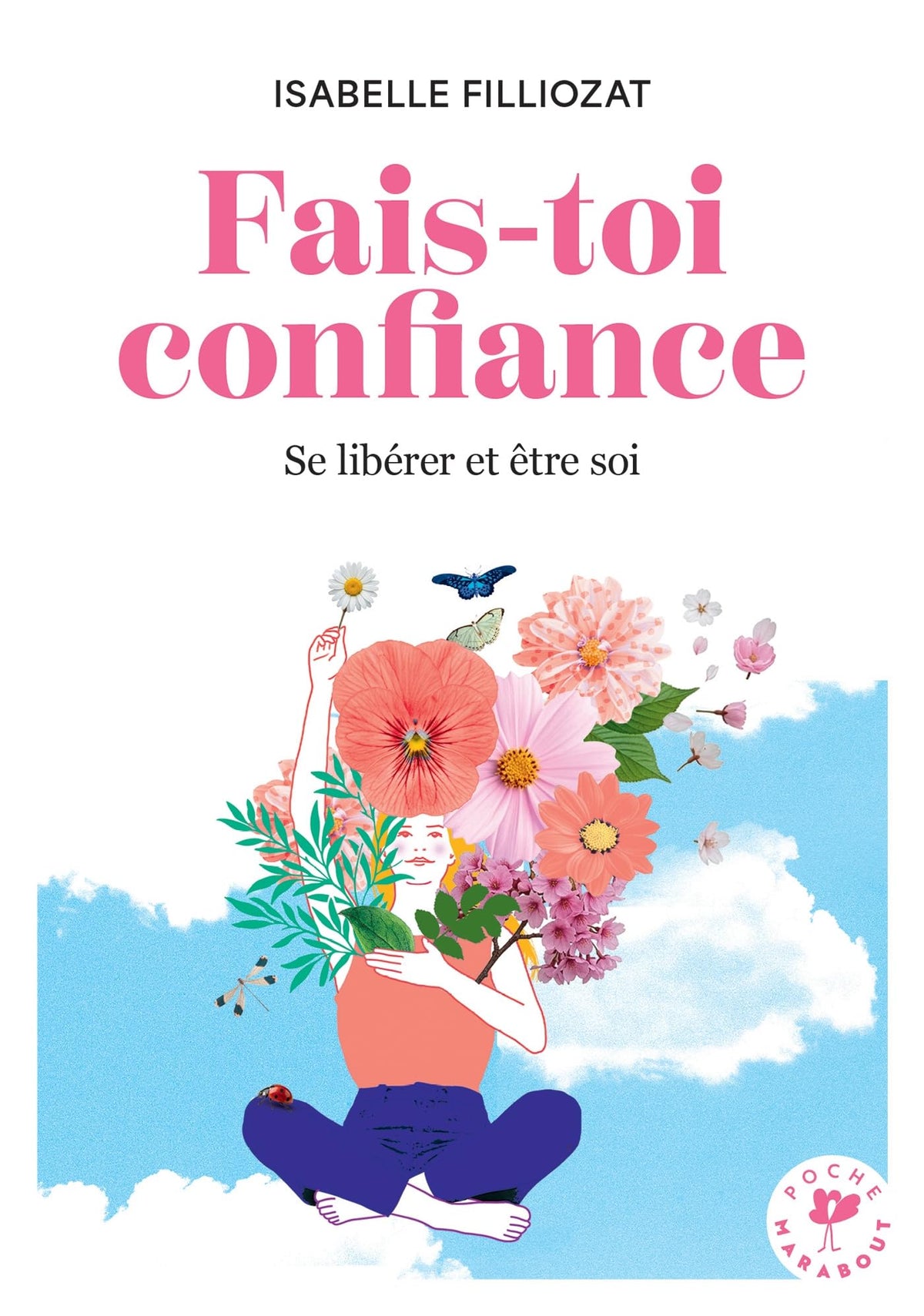Fais-toi confiance : se libérer et être soi Books