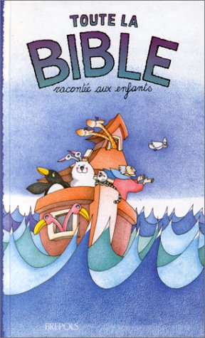 Toute La Bible Racontee Aux Enfants book