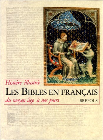 Les Bibles En Francais: Histoire: Histoire illustrée du moyen âge à nos jours Foreign Languages ​​& Dictionaries