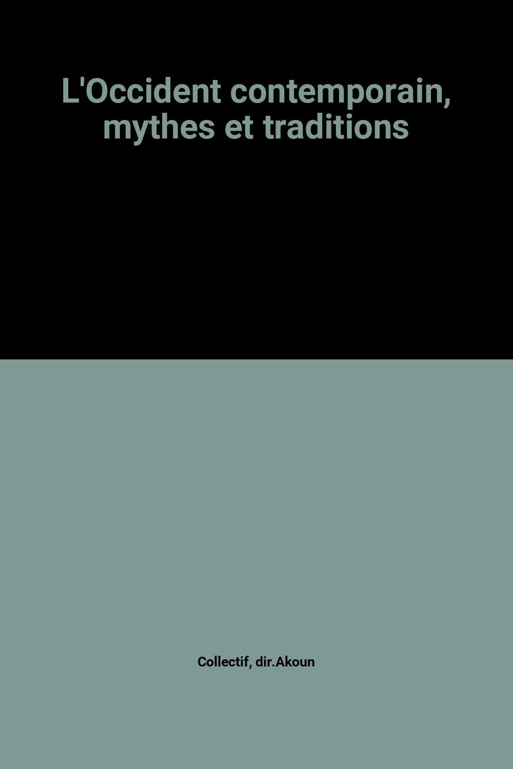 L'occident contemporain mythes et tradition book