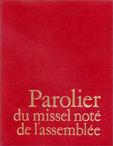 Parolier du Missel noté de l'assemblée : chanter la liturgie, livre de chant pour la messe, les sacrements et autres célébrations book