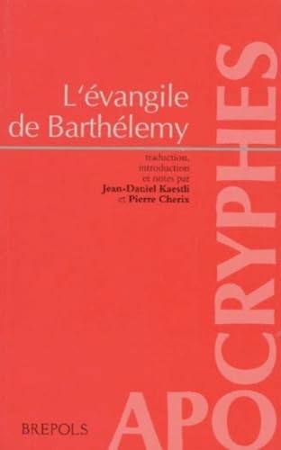L'Evangile de Barthélemy : d'après deux écrits apocryphes book