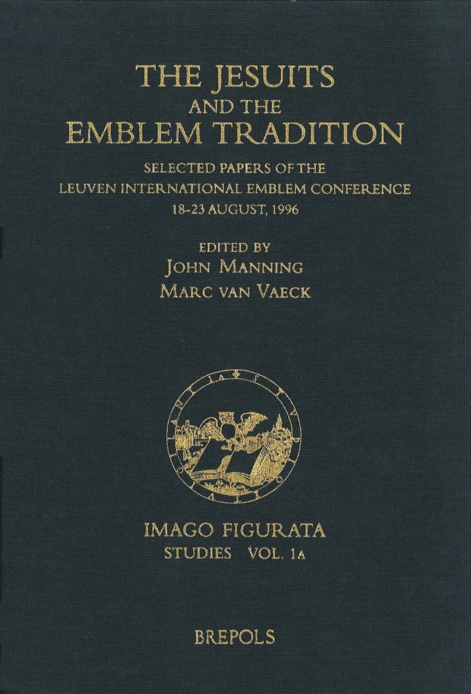The Jesuits and the Emblem Tradition: Selected Papers of the Leuven International Emblem Conference, 18-23 August, 1996 (Imago Figurata. Studies, 1A) Contemporary literature
