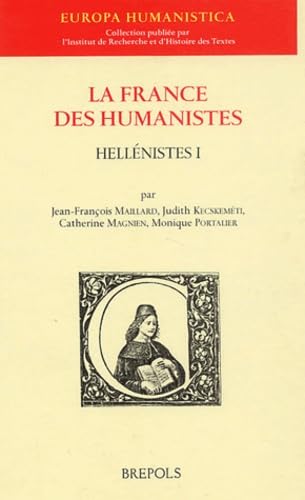 La France des humanistes. Hellénistes I: Hellénistes Tome 1 Books